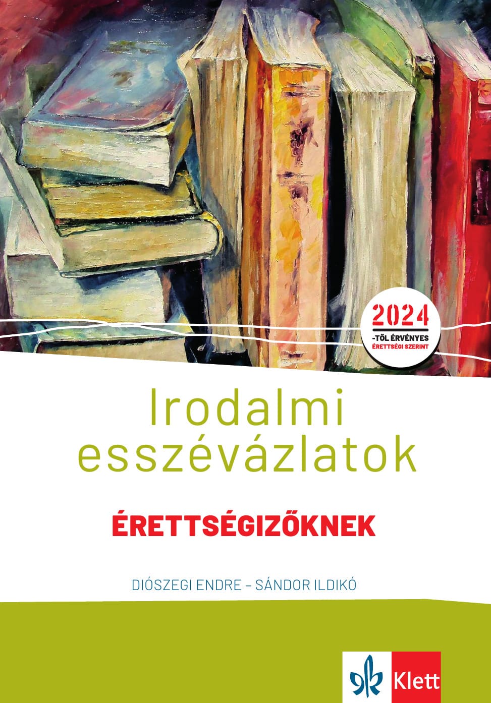 Diószegi Endre, Sándor Ildikó - Irodalmi esszévázlatok érettségizőknek közép- és emelt szinten