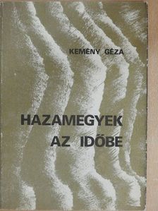 Kemény Géza - Hazamegyek az időbe [antikvár]