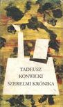 Konwicki, Tadeusz - Szerelmi krónika [antikvár]