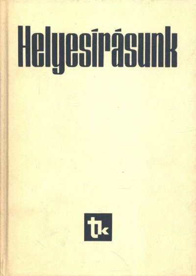 Szemere Gyula, Fábián Pál, Graf Rezső - Helyesírásunk [antikvár]