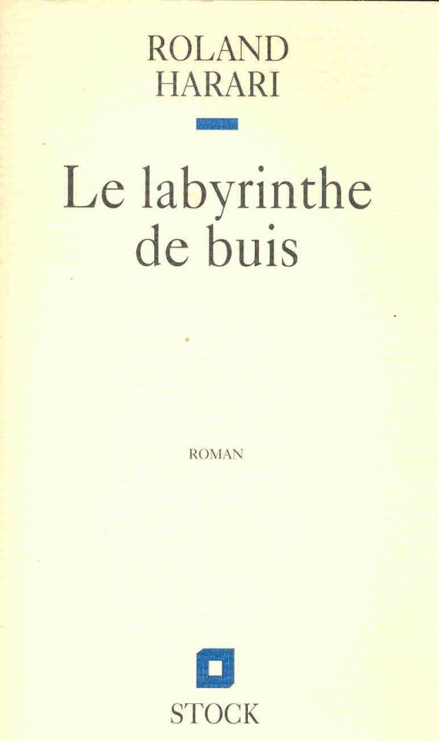 HARARI, ROLAND - Le labyrinthe de buis [antikvár]