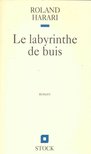 HARARI, ROLAND - Le labyrinthe de buis [antikvár]