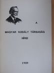 Csík Miklós - A Magyar Kodály Társaság Hírei 1989. [antikvár]