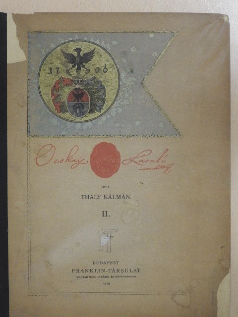 Thaly Kálmán - Ocskay László II. Rákóczi Ferencz fejedelem brigadérosa és a Felső-Magyarországi hadjáratok 1703-1710. II. (töredék) [antikvár]