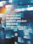 Mihancsik Zsófi - FELJEGYZÉSEK SZERETET-GYŰLÖLET ORSZÁGBÓL
