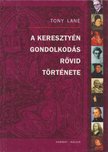 Tony Lane - A keresztyén gondolkodás rövid története [antikvár]