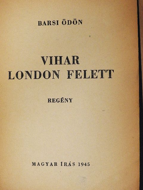 Barsi Ödön - Vihar London felett [antikvár]