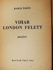 Barsi Ödön - Vihar London felett [antikvár]