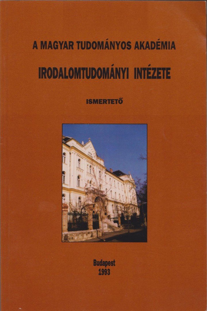 Klaniczay Tibor, Kádár Judit - A Magyar Tudományos Akadémia Irodalomtudományi Intézete [antikvár]