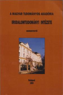 Klaniczay Tibor, Kádár Judit - A Magyar Tudományos Akadémia Irodalomtudományi Intézete [antikvár]