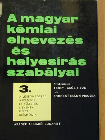 Deák Gyula - A magyar kémiai elnevezés és helyesírás szabályai 3. [antikvár]