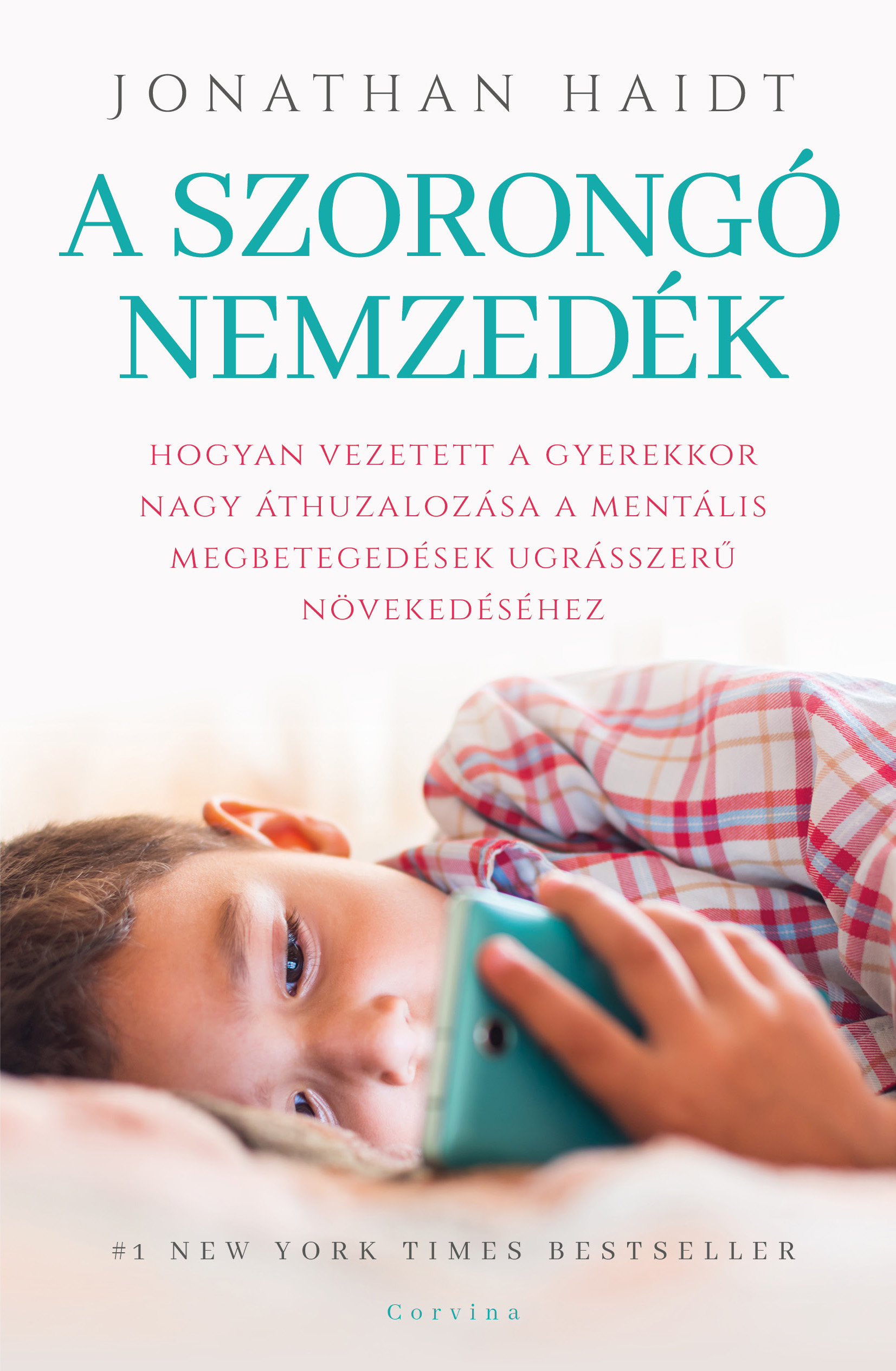 Jonathan Haidt - A szorongó nemzedék [eKönyv: epub, mobi]