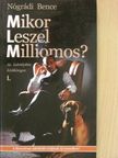 Nógrádi Bence - Mikor leszel milliomos? I. [antikvár]
