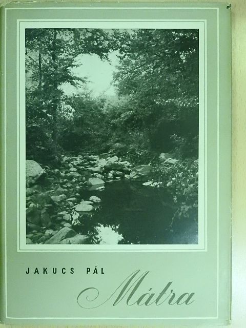 Jakucs Pál - Mátra [antikvár]