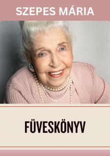 SZEPES MÁRIA - Füveskönyv [eKönyv: epub, mobi]