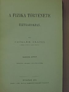 Czógler Alajos - A fizika története életrajzokban II. (töredék) [antikvár]