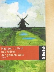 Maarten 't Hart - Das Wüten der ganzen Welt [antikvár]