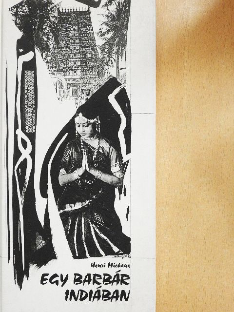 Henri Michaux - Egy barbár Indiában [antikvár]