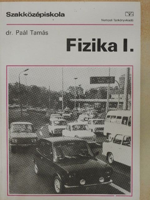 Dr. Paál Tamás - Fizika I. [antikvár]