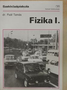 Dr. Paál Tamás - Fizika I. [antikvár]