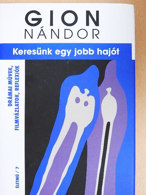 Gion Nándor - Keresünk egy jobb hajót [antikvár]