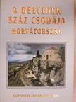 Andócsi János - A Délvidék száz csodája - Horvátország [antikvár]