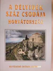 Andócsi János - A Délvidék száz csodája - Horvátország [antikvár]