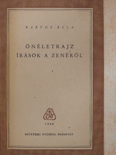 Bartók Béla - Önéletrajz - Írások a zenéről [antikvár]