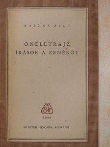Bartók Béla - Önéletrajz - Írások a zenéről [antikvár]