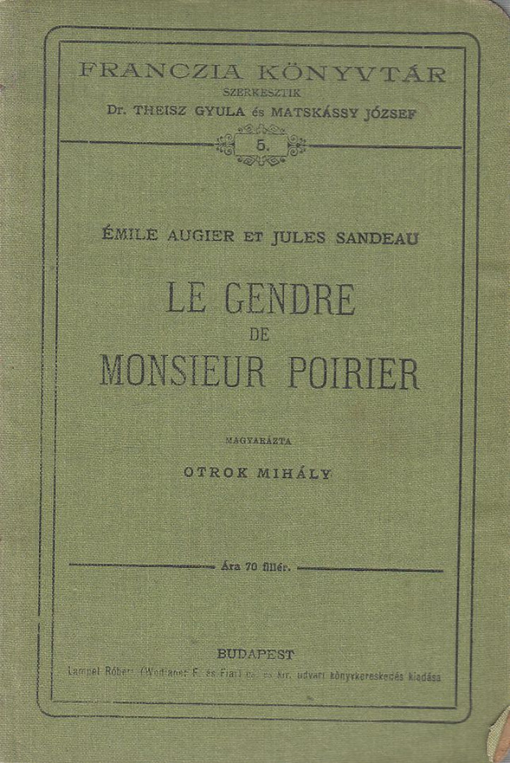 Émile Augier, Jules Sandeau, Otrok Mihály - Le Gendre de Monsieur Poirier [antikvár]