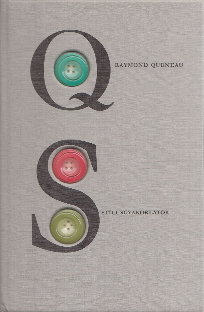 QUENEAU, RAYMOND - Stílusgyakorlatok [antikvár]