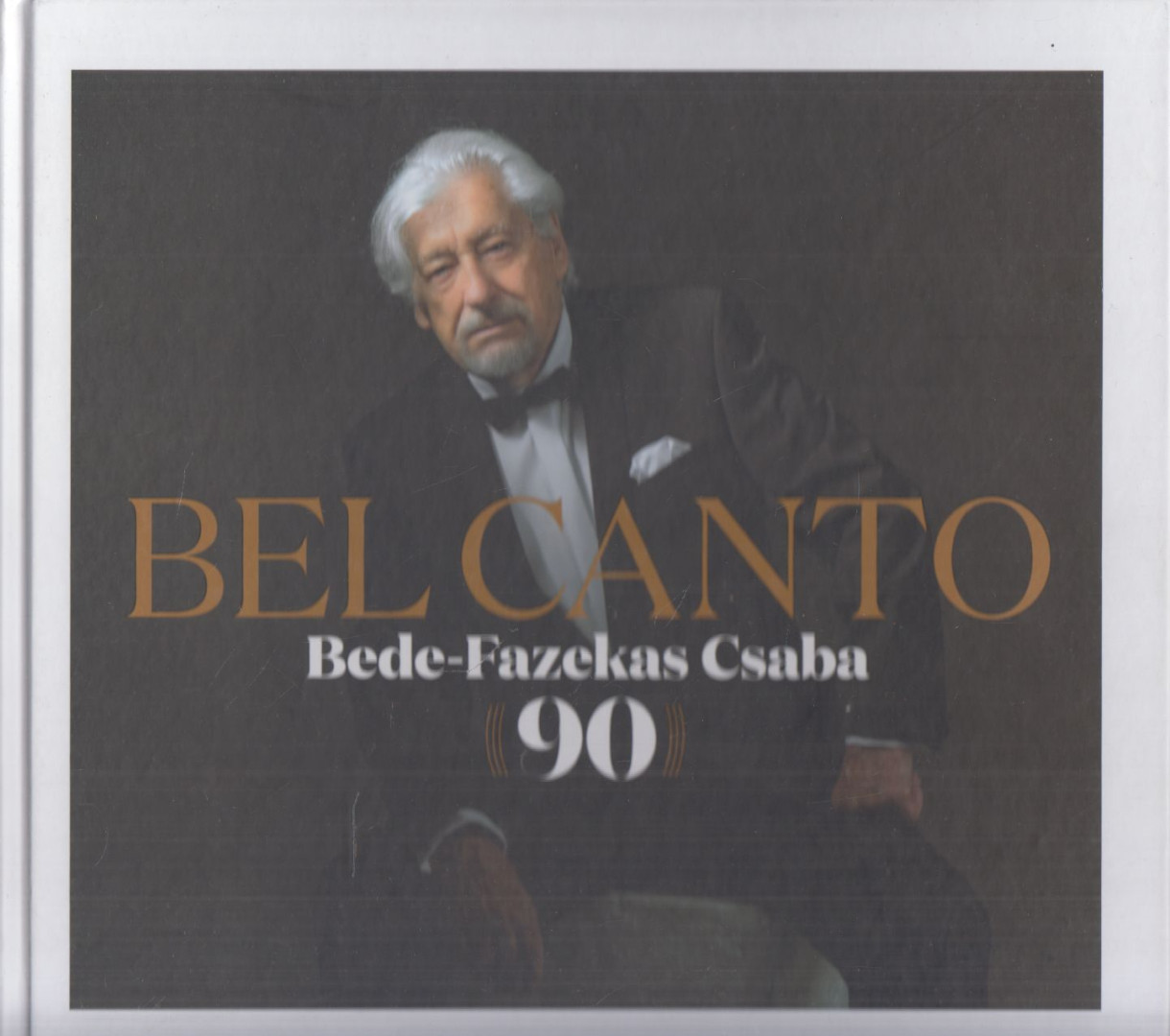 Werner Krisztina - Bel Canto - A 90 éves Bede-Fazekas Csaba köszöntése [antikvár]