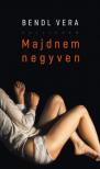 Bendl Vera - Majdnem negyven [antikvár]