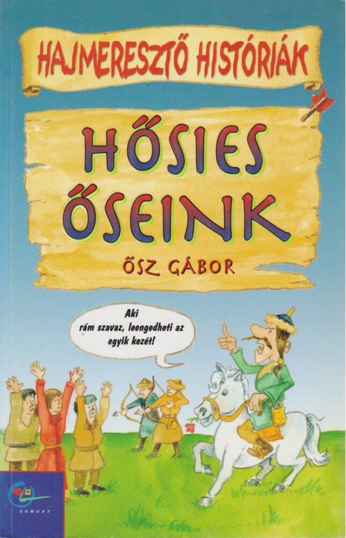 Ősz Gábor - Hősies őseink [antikvár]