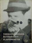 Dr. Bencze Lajos - Vadgazdálkodási és vadászati alapismeretek [antikvár]