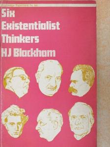 H. J. Blackham - Six Existentialist Thinkers [antikvár]