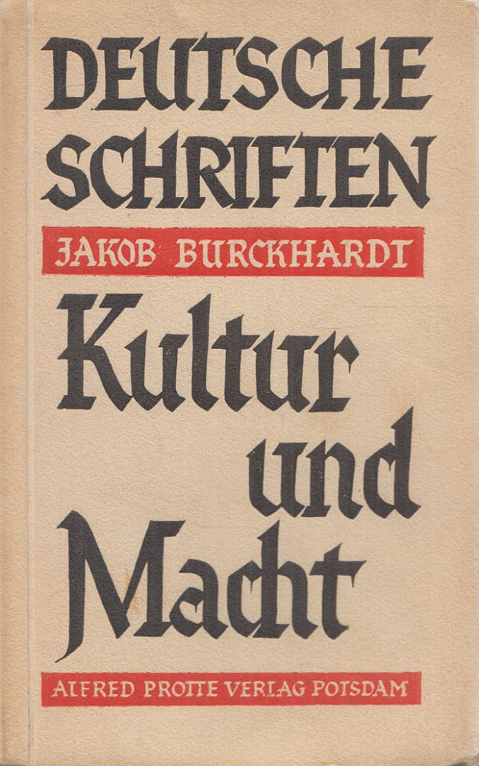 Jakob Burckhardt - Kultur und Macht [antikvár]