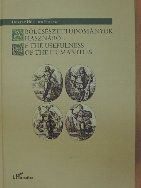 Horkay Hörcher Ferenc - A bölcsészettudományok hasznáról [antikvár]