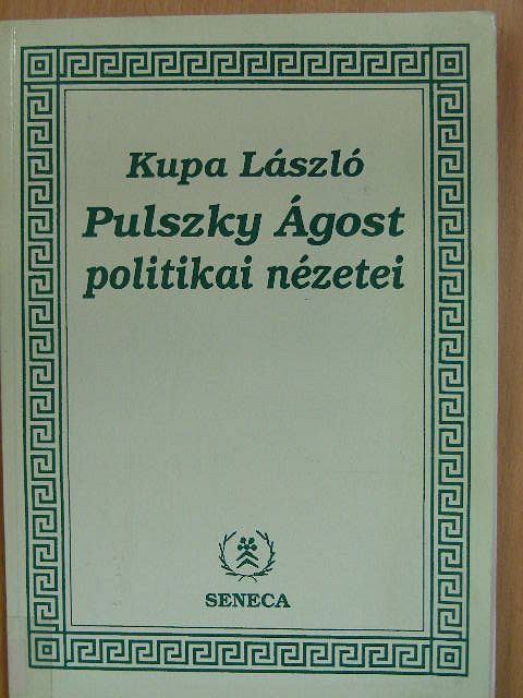 Kupa László - Pulszky Ágost politikai nézetei [antikvár]
