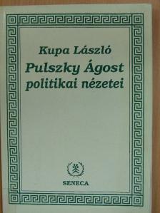 Kupa László - Pulszky Ágost politikai nézetei [antikvár]