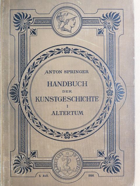 Anton Springer - Handbuch der Kunstgeschichte I. (gótbetűs) [antikvár]
