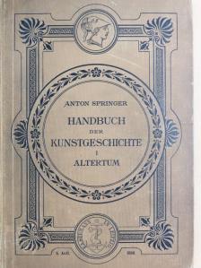 Anton Springer - Handbuch der Kunstgeschichte I. (gótbetűs) [antikvár]