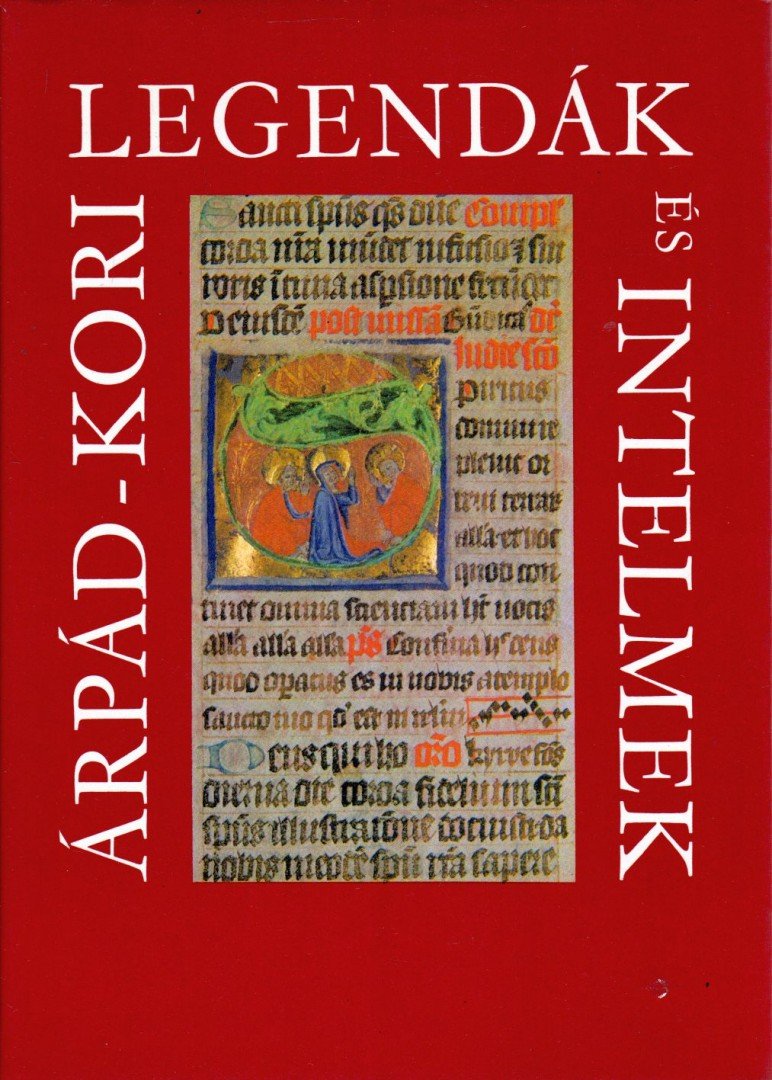 Érszegi Géza - Árpád-kori legendák és intelmek [antikvár]