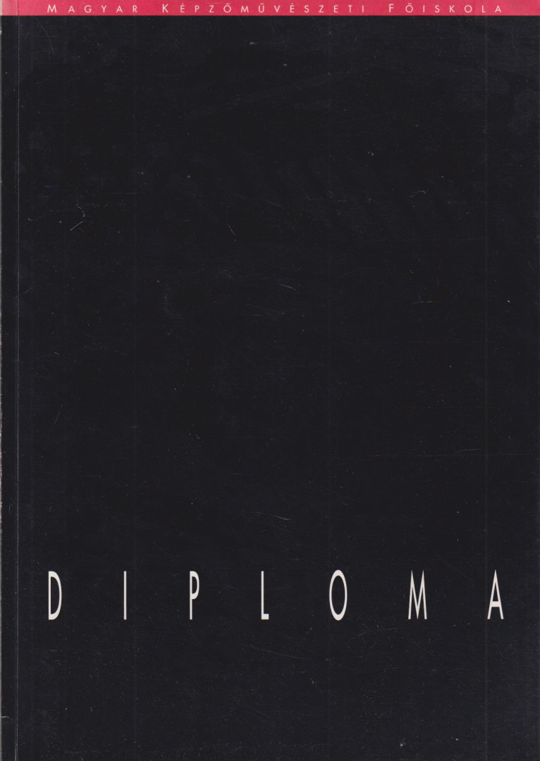 Sváby Lajos - Diploma /  Magyar Képzőművészeti Főiskola 1991 [antikvár]