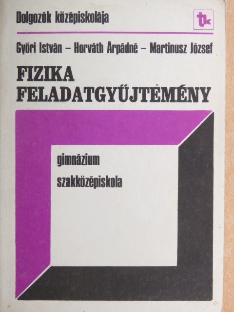 Győri István - Fizika feladatgyűjtemény [antikvár]