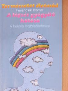 Ferencsik István - A légzés gyógyító hatása [antikvár]