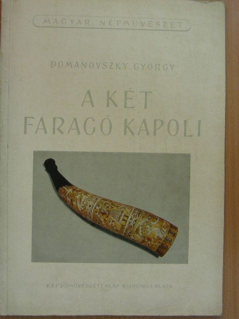 Domanovszky György - A két faragó Kapoli [antikvár]
