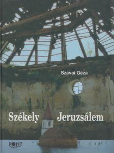 Szávai Géza - Székely Jeruzsálem (dedikált) [antikvár]