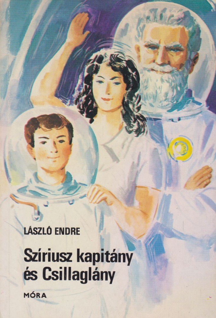 László Endre - Szíriusz kapitány és Csillaglány [antikvár]