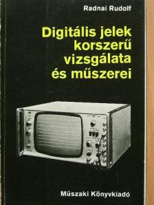 Radnai Rudolf - Digitális jelek korszerű vizsgálata és műszerei [antikvár]
